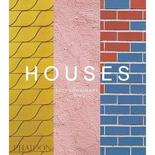 Houses: Extraordinary Living